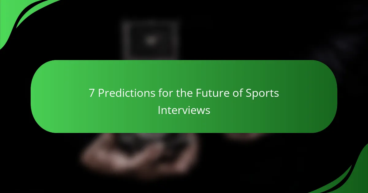 7 Predictions for the Future of Sports Interviews