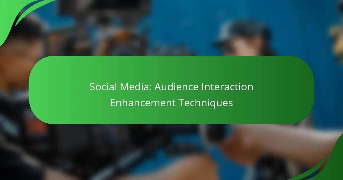 Social Media: Audience Interaction Enhancement Techniques