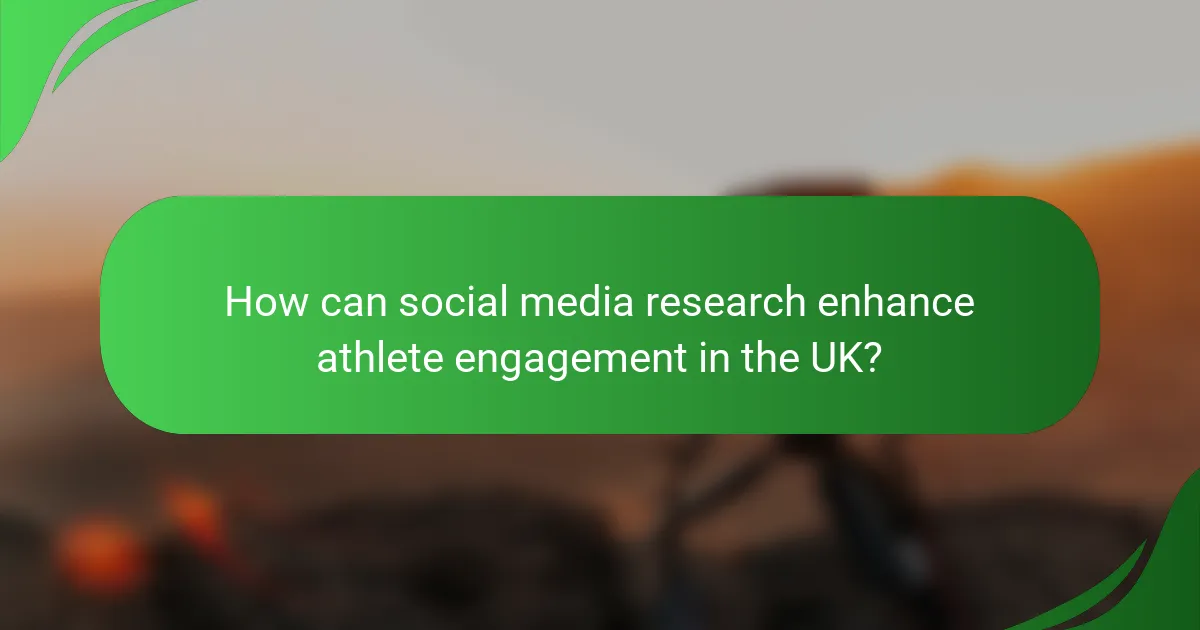 How can social media research enhance athlete engagement in the UK?