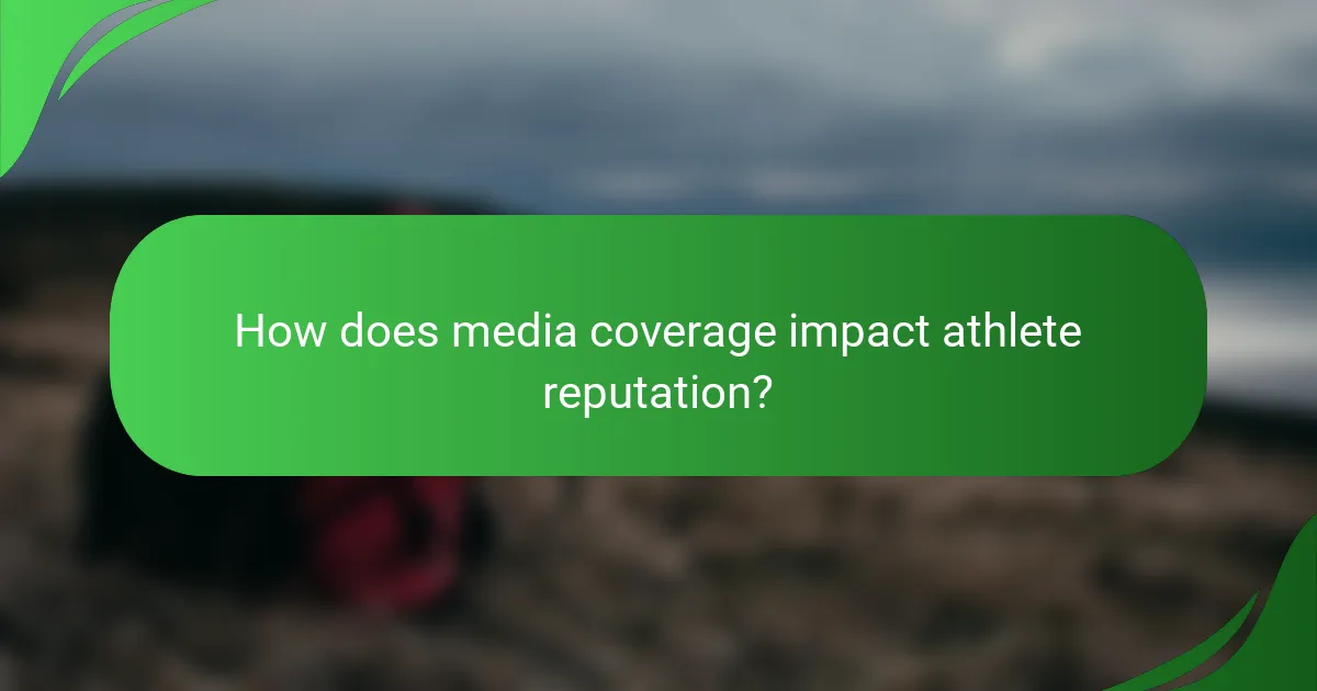 How does media coverage impact athlete reputation?