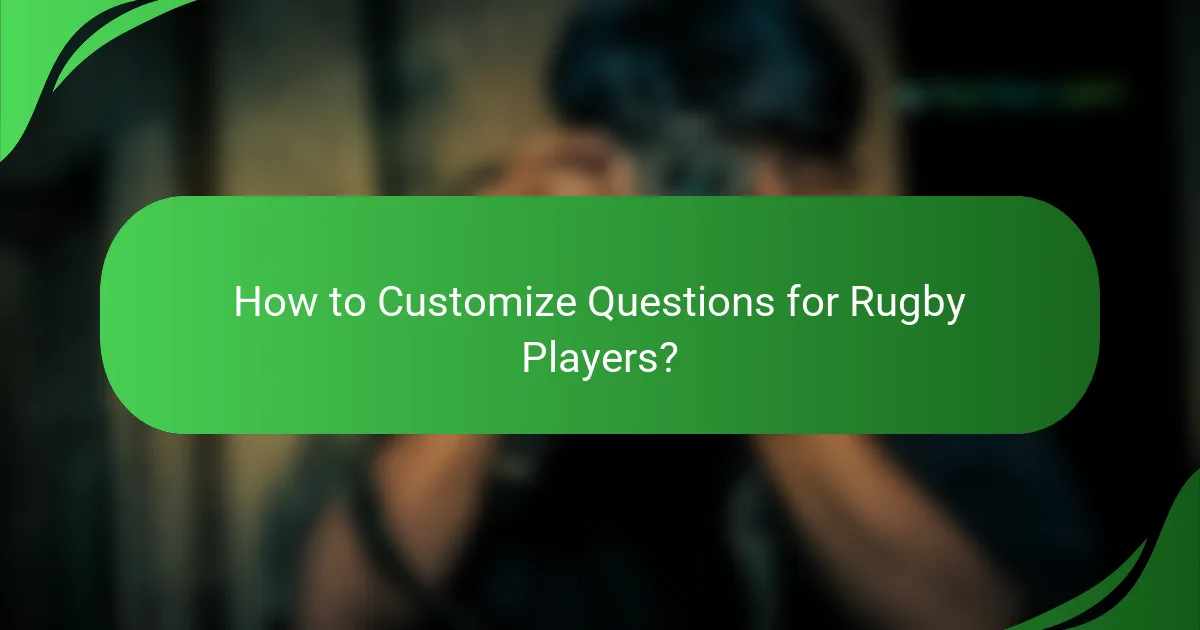 How to Customize Questions for Rugby Players?