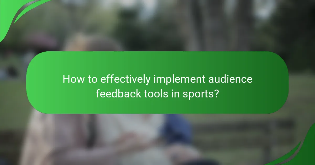 How to effectively implement audience feedback tools in sports?