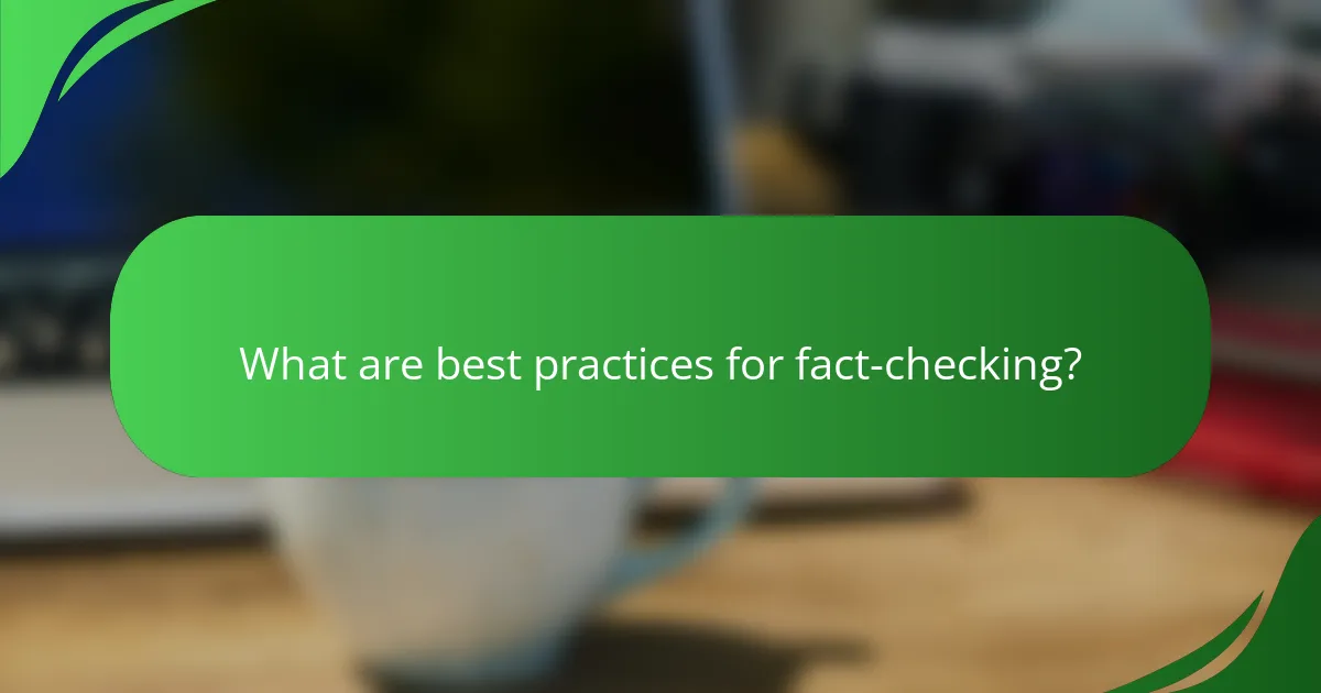 What are best practices for fact-checking?