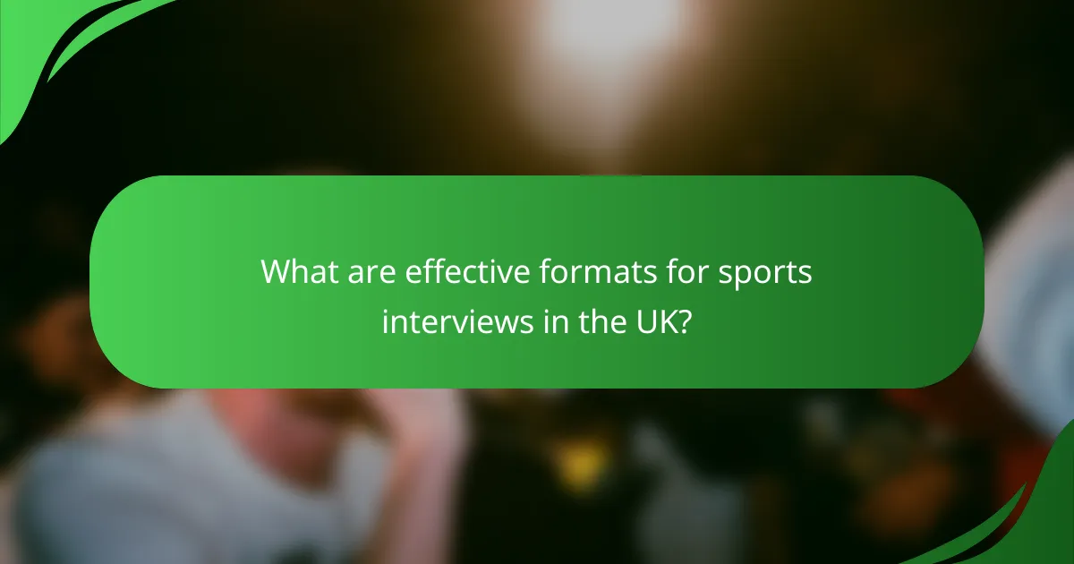 What are effective formats for sports interviews in the UK?