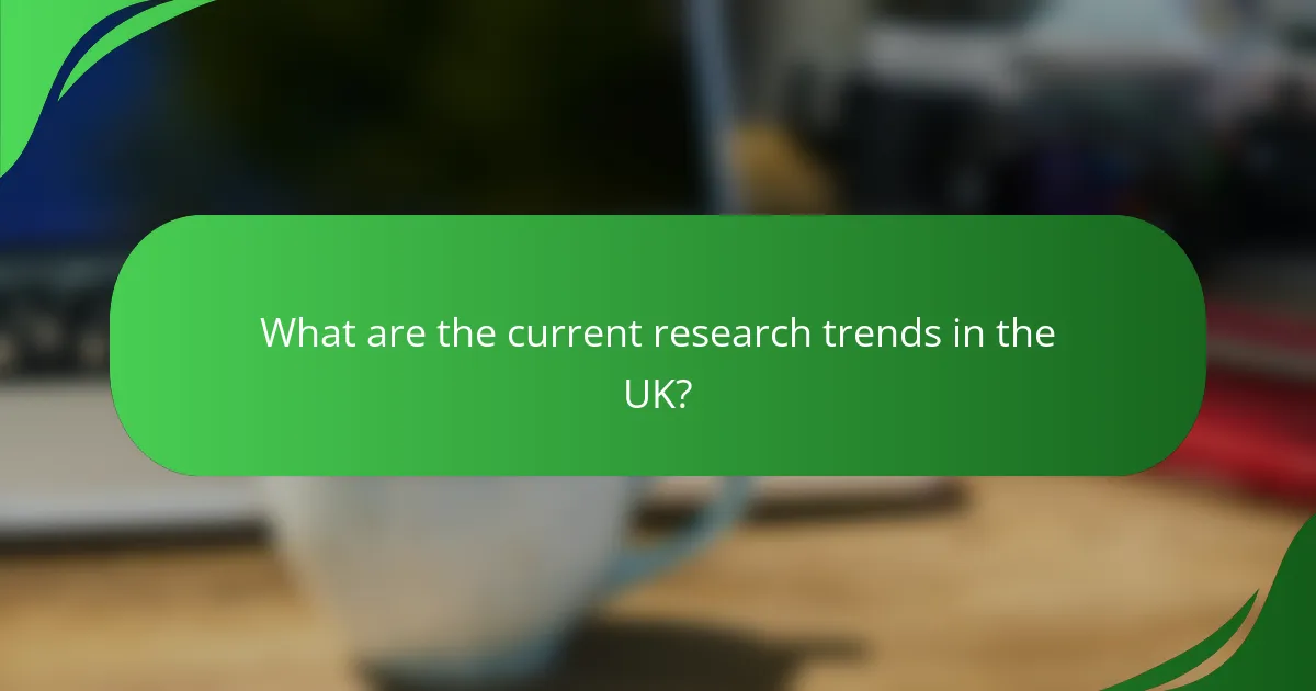 What are the current research trends in the UK?