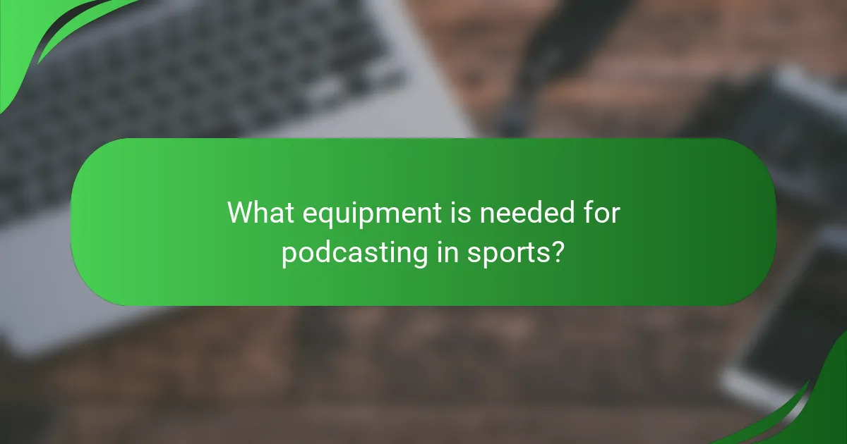 What equipment is needed for podcasting in sports?