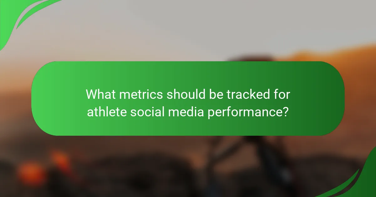 What metrics should be tracked for athlete social media performance?
