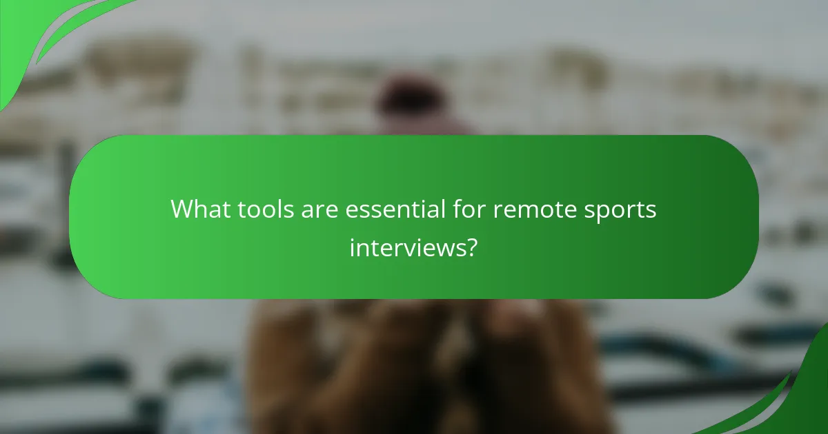 What tools are essential for remote sports interviews?